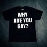 Why Are You Gay- Andrew Tate T-Shirt