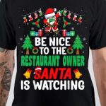 Be Nice To The Restaurant Is Watching T-Shirt