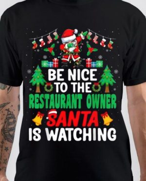 Be Nice To The Restaurant Is Watching T-Shirt