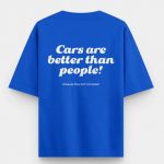 CARS ARE BETTER THAN PEOPLE Oversized T-Shirt