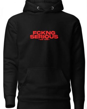 Fckng Serious Hoodie