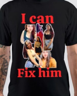 I Can Fix Him T-Shirt