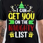 I Can Get You On The Naughty List T-Shirt