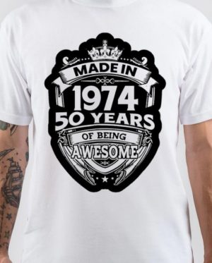 Made In 1974 50 Years Of Being Awesome T-Shirt