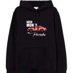 Need Money For Porsche Hoodie