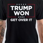 Trump Won Get Over It 2024 T-Shirt