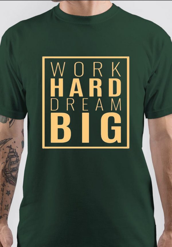 Work Hard Dream Big T-Shirt - Image 3