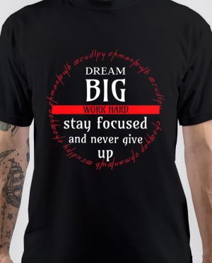 Work Hard Dream Big T-Shirt