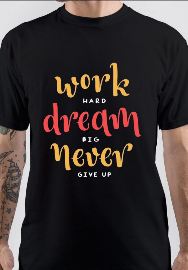 Work Hard Dream Big T-Shirt