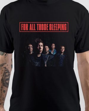 For All Those Sleeping T-Shirt