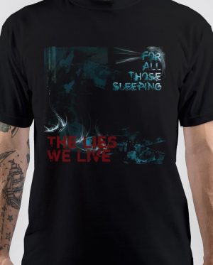 For All Those Sleeping T-Shirt