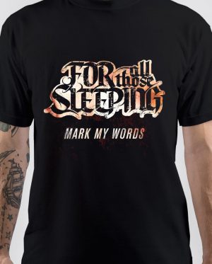 For All Those Sleeping T-Shirt