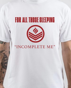 For All Those Sleeping T-Shirt