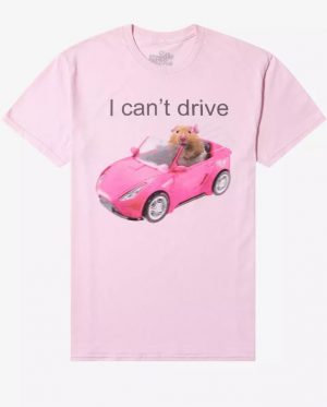 Hamster I Can't Drive T-Shirt