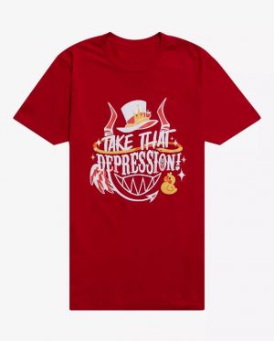 Hazbin Hotel Take That Depression Quote T-Shirt