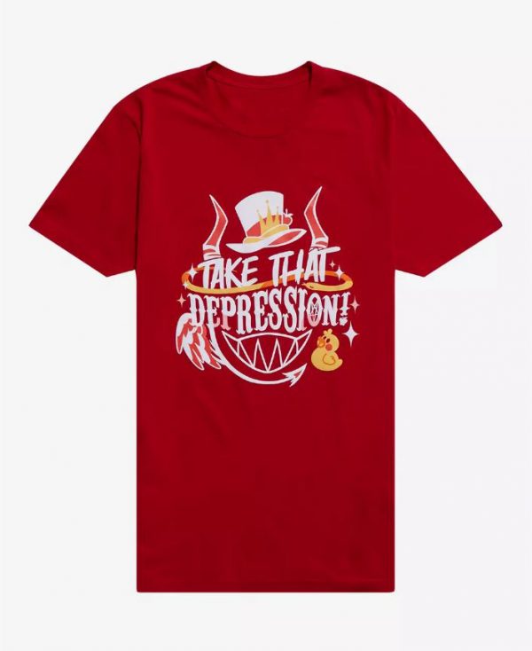 Hazbin Hotel Take That Depression Quote T-Shirt