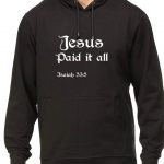 Jesus Paid It All Hoodie