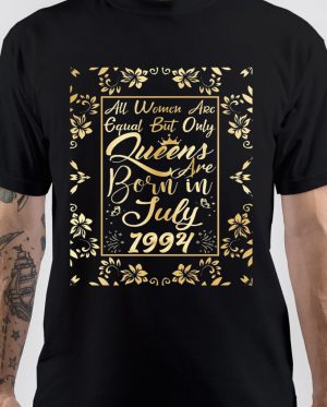 Queens Are Born On July 29 T-Shirt