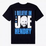 TNA I Believe In Joe Hendry T-Shirt