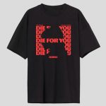 Die For You Oversized T-Shirt
