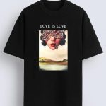 Love Is Love Oversized T-Shirt