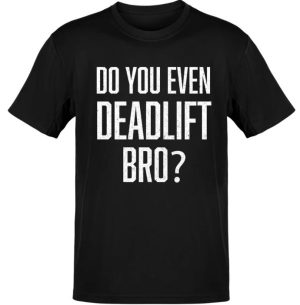 Deadlift Bro T-Shirt