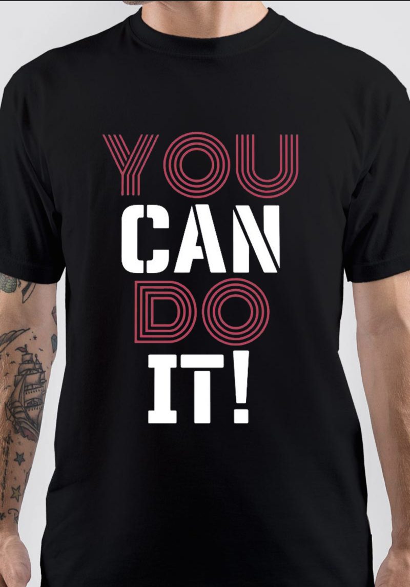 You Can Do It T-Shirt
