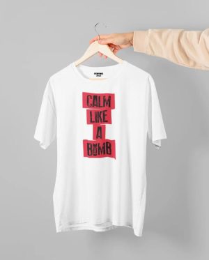 Calm Like A Bomb T-Shirt
