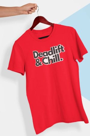 Deadlift And Chill T-Shirt