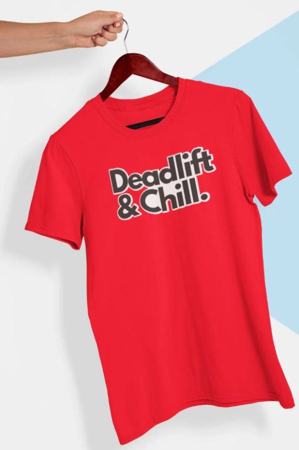 Deadlift And Chill T-Shirt