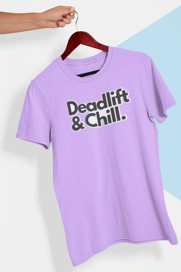 Deadlift And Chill T-Shirt - Image 5