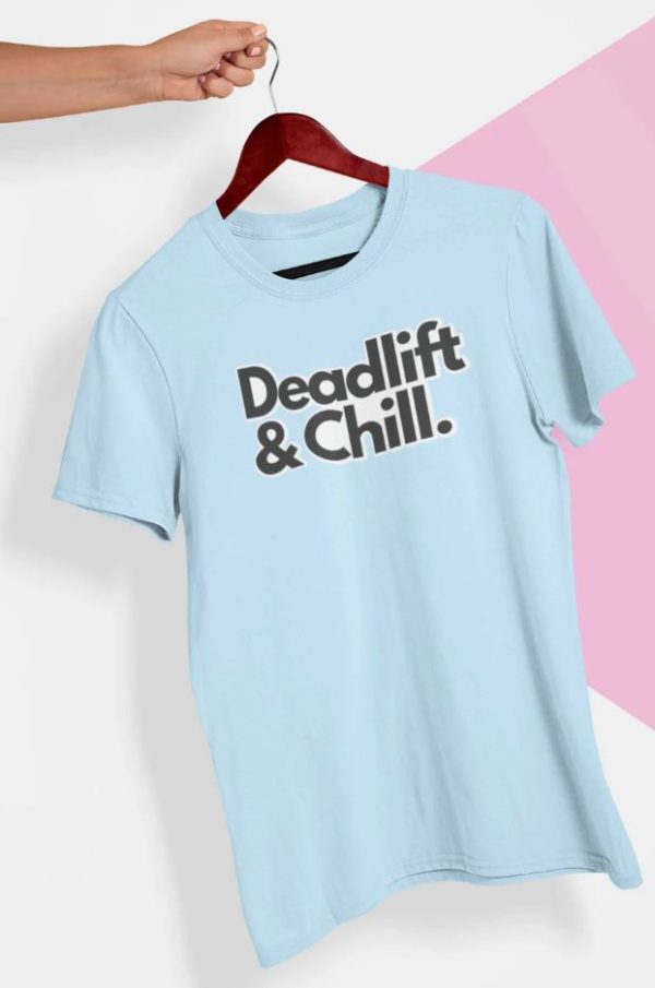 Deadlift And Chill T-Shirt - Image 3