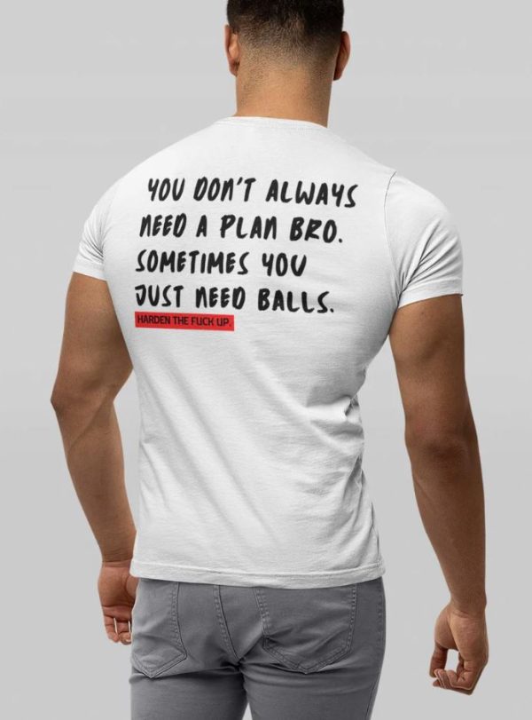 Do Not Need A Plan Bro T-Shirt - Image 3