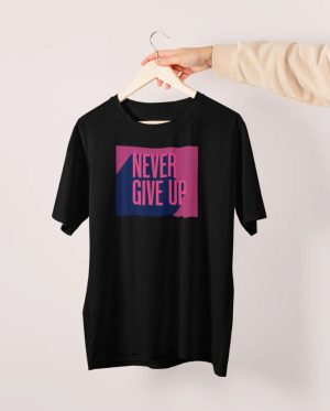 Never Give Up T-Shirt