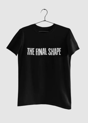 The Final Shape T-Shirt